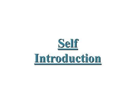 Self Introduction.