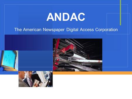 ANDAC The American Newspaper Digital Access Corporation.