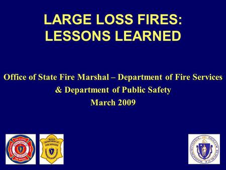 LARGE LOSS FIRES: LESSONS LEARNED
