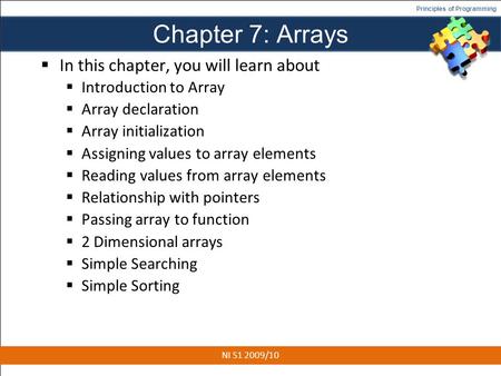 Chapter 7: Arrays In this chapter, you will learn about