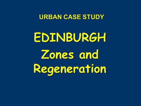 EDINBURGH Zones and Regeneration