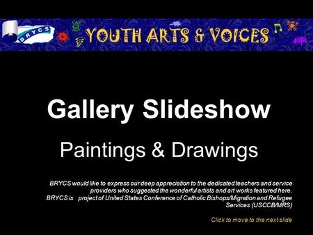 Gallery Slideshow Paintings & Drawings BRYCS would like to express our deep appreciation to the dedicated teachers and service providers who suggested.