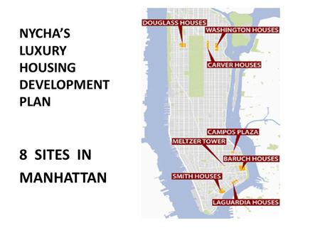 NYCHAS LUXURY HOUSING DEVELOPMENT PLAN 8 SITES IN MANHATTAN.