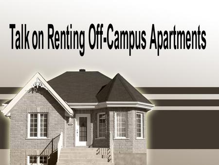Contents Introduction of Off-Campus Housing Section Information of renting off-campus apartments Q & A.