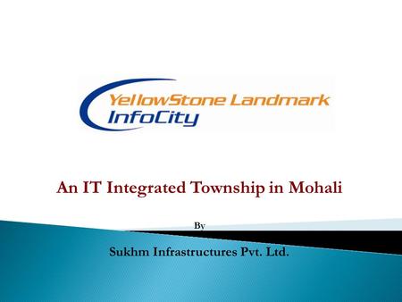 An IT Integrated Township in Mohali By Sukhm Infrastructures Pvt. Ltd.
