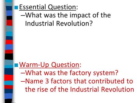 Essential Question: What was the impact of the Industrial Revolution?