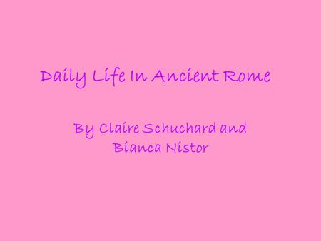 Daily Life In Ancient Rome