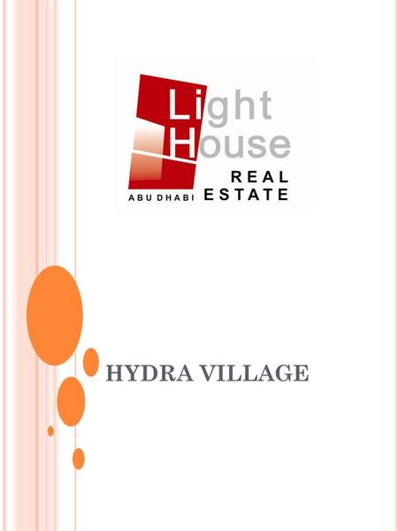 HYDRA VILLAGE Hydra Village is located next to Al Reef Villas on the main route between Abu Dhabi and Dubai. The development by Hydra consists of Townhouses,