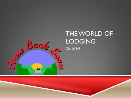 The World of Lodging Ch. 10 HS.