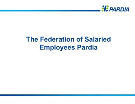 The Federation of Salaried Employees Pardia. Pardia – the Federation of Salaried Employees central organisation for negotiation, agreements and the protection.