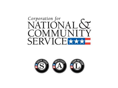 2 Mission Statement The mission of the Corporation for National and Community Service (CNCS) is to improve lives, strengthen communities, and foster civic.