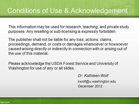 Conditions of Use & Acknowledgement This information may be used for research, teaching, and private study purposes. Any reselling or sub-licensing is.