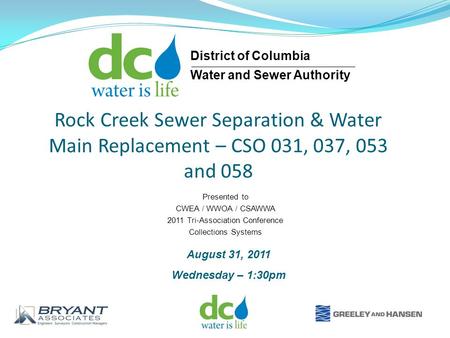 Rock Creek Sewer Separation & Water Main Replacement – CSO 031, 037, 053 and 058 Presented to CWEA / WWOA / CSAWWA 2011 Tri-Association Conference Collections.
