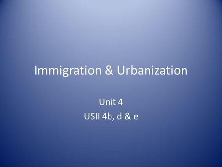 Immigration & Urbanization