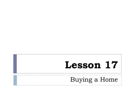 Lesson 17 Buying a Home.