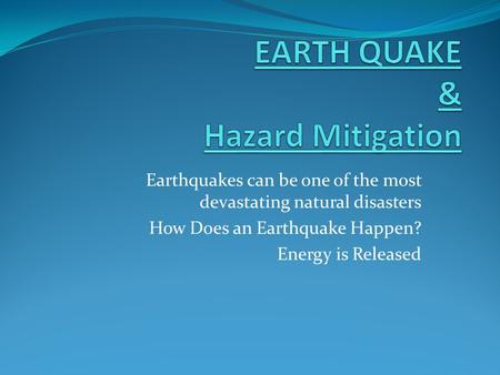 EARTH QUAKE & Hazard Mitigation