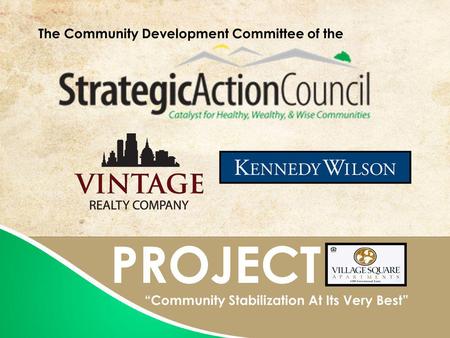 PROJECT Community Stabilization At Its Very Best The Community Development Committee of the.