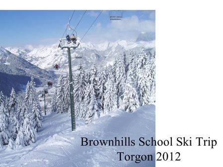 Brownhills School Ski Trip Torgon 2012