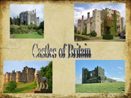 Britain is a land of castles.They were built from the 11th to 13th centuries.