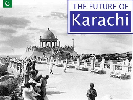 THE FUTURE OF Karachi.