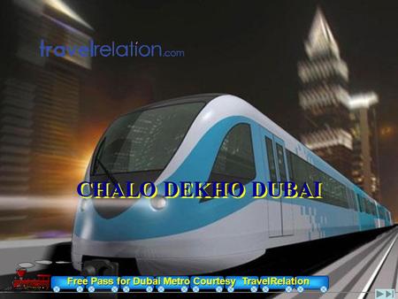Free Pass for Dubai Metro Courtesy TravelRelation CHALO DEKHO DUBAI.