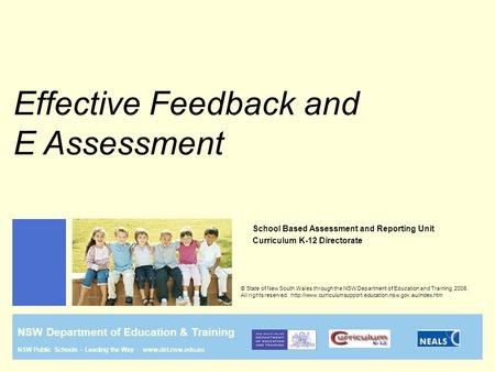 Effective Feedback and E Assessment School Based Assessment and Reporting Unit Curriculum K-12 Directorate NSW Department of Education & Training NSW Public.