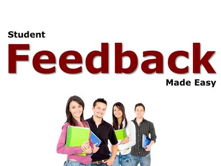 Feedback Student Made Easy. 1. Question How do you provide student feedback on assignments? How do you provide student feedback on assignments? A. Hand.