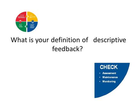 What is your definition of descriptive feedback?