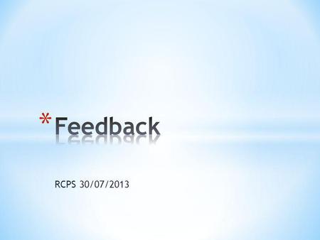 Feedback RCPS 30/07/2013.