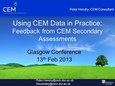 Using CEM Data in Practice: Feedback from CEM Secondary Assessments