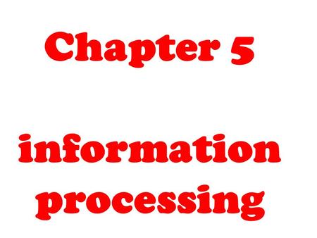 Chapter 5 information processing