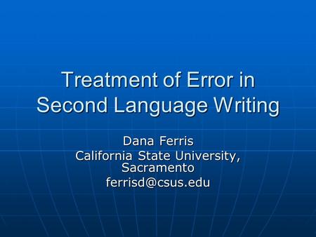 Treatment of Error in Second Language Writing