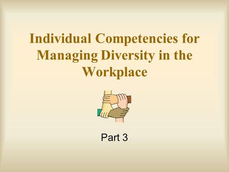 Individual Competencies for Managing Diversity in the Workplace