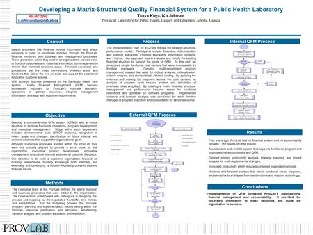 Developing a Matrix-Structured Quality Financial System for a Public Health Laboratory Tanya Koga, Kit Johnson Provincial Laboratory for Public Health,