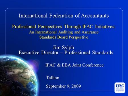 International Federation of Accountants Professional Perspectives Through IFAC Initiatives: An International Auditing and Assurance Standards Board Perspective.