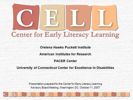 Orelena Hawks Puckett Institute American Institutes for Research PACER Center University of Connecticut Center for Excellence in Disabilities Presentation.