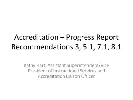 Accreditation – Progress Report Recommendations 3, 5.1, 7.1, 8.1
