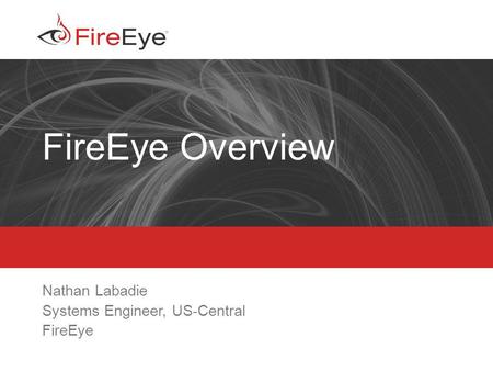 Nathan Labadie Systems Engineer, US-Central FireEye