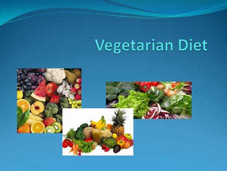 Vegetarian Diet.