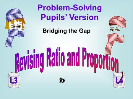 Problem-Solving Pupils’ Version Revising Ratio and Proportion .