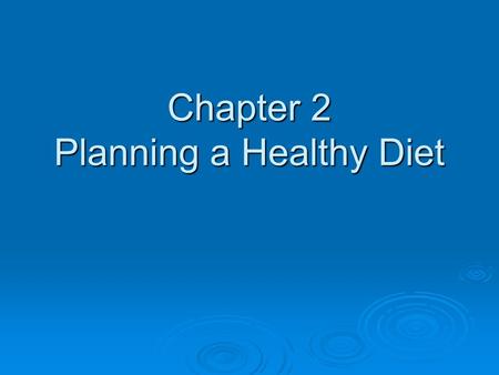 Chapter 2 Planning a Healthy Diet