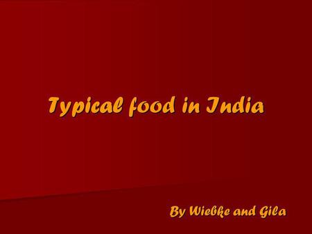 Typical food in India By Wiebke and Gila Structure General facts General facts Map of India Map of India Typical food in the south Typical food in the.