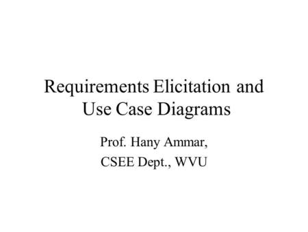 Requirements Elicitation and Use Case Diagrams