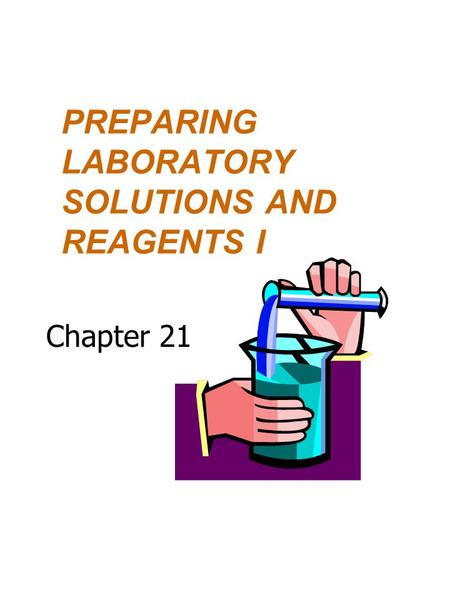 PREPARING LABORATORY SOLUTIONS AND REAGENTS I