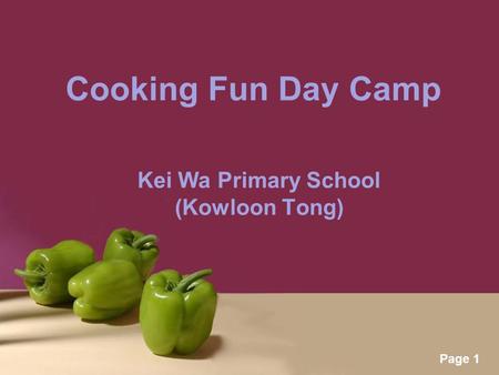 Powerpoint Templates Page 1 Cooking Fun Day Camp Kei Wa Primary School (Kowloon Tong)
