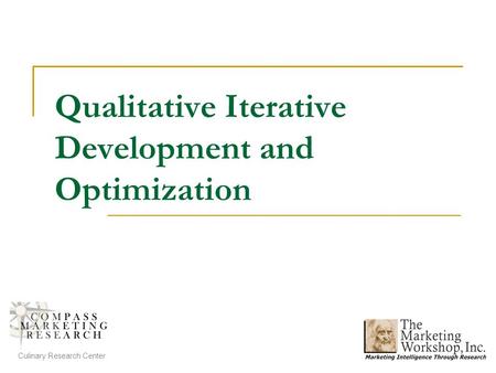 Qualitative Iterative Development and Optimization Culinary Research Center.
