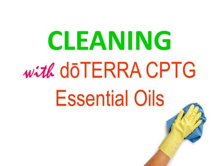 CLEANING with dōTERRA CPTG Essential Oils