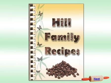 Next. Menu y Lorri Hill This cookbook is a collection of a few of our familys favorite recipes. The recipes are arranged into 4 categories: Soups, Entrees,