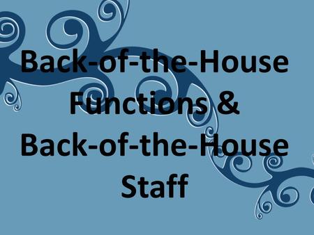 Back-of-the-House Functions & Back-of-the-House Staff