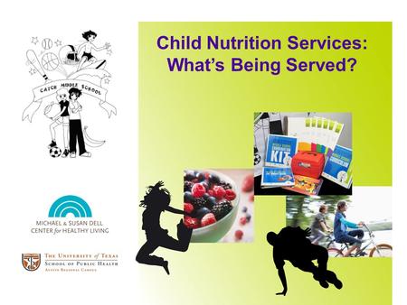 Child Nutrition Services: Whats Being Served?. Federal-Dietary Guidelines State-Texas Public School Nutrition Policy (TPSNP) Local-District regulation.